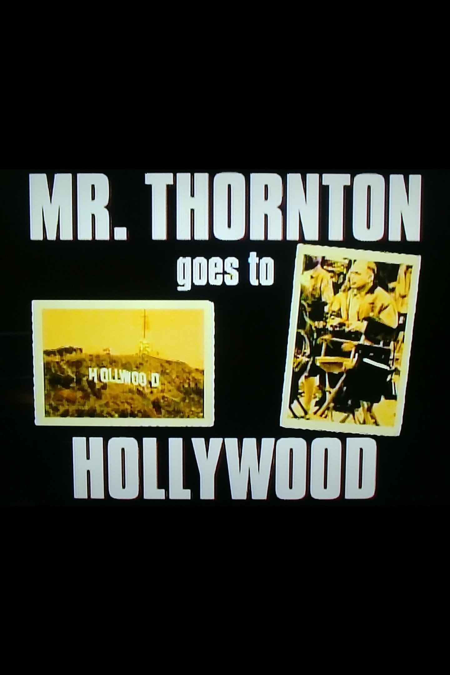 Постер Mr. Thornton Goes to Hollywood